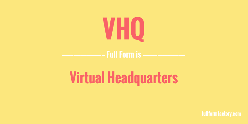 vhq-full-form