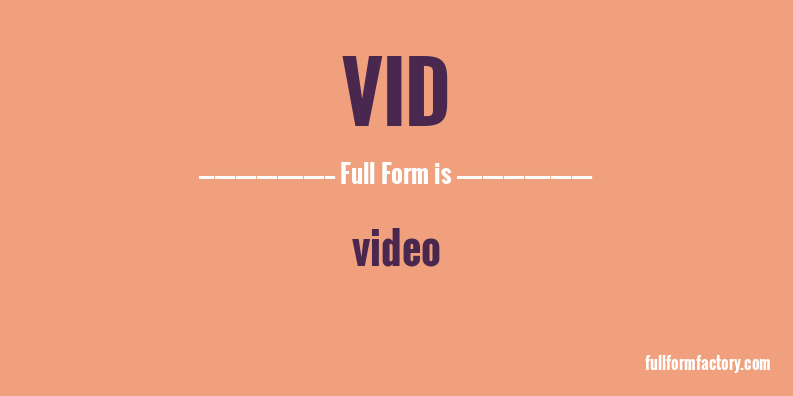 vid-full-form