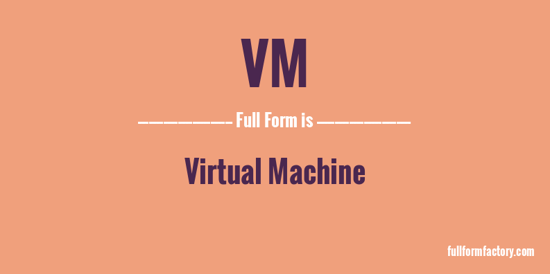 vm-full-form