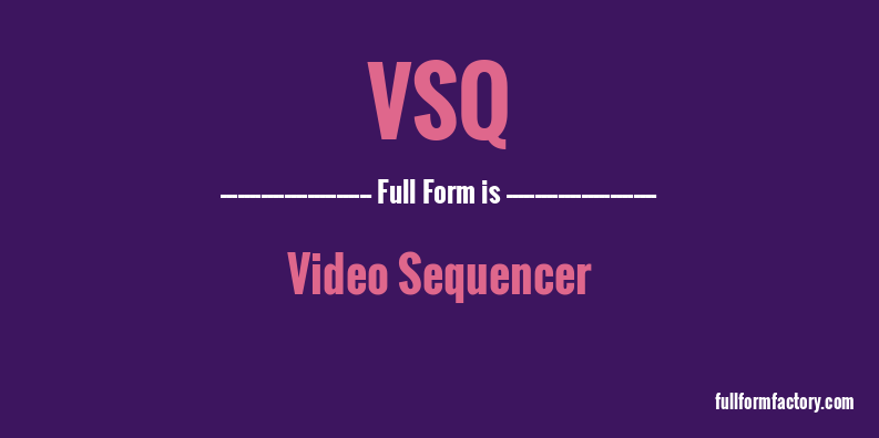 vsq-full-form