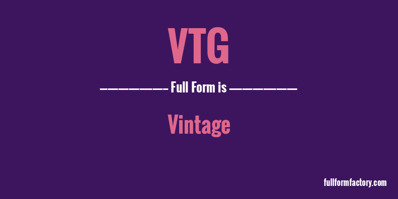 vtg-full-form