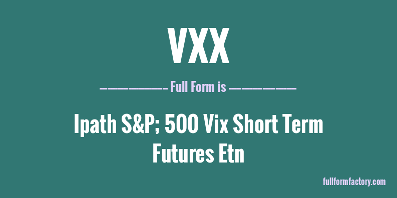 vxx-full-form