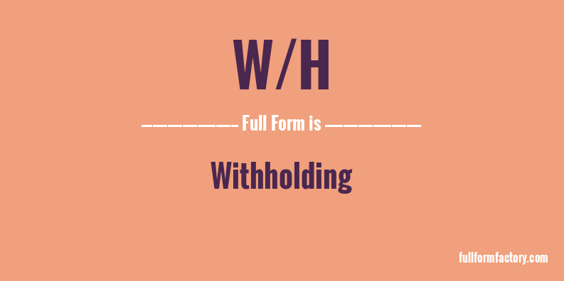 w/h-full-form