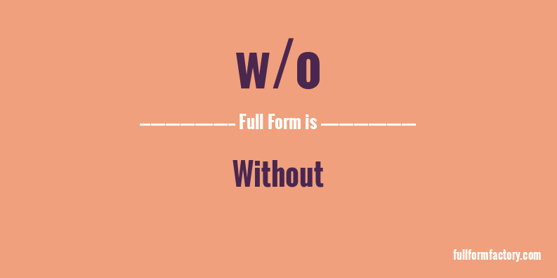 w/o-full-form
