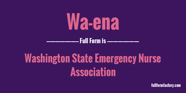 wa-ena-full-form