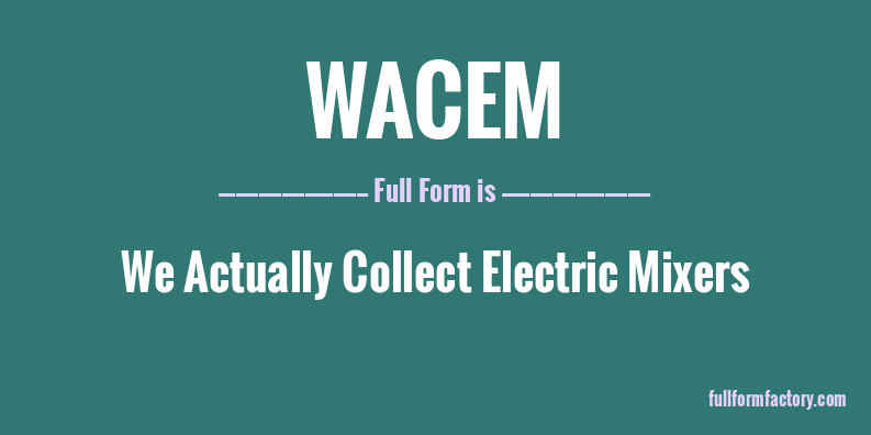 wacem-full-form