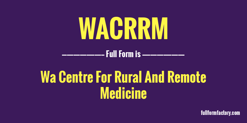 wacrrm-full-form