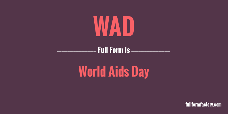 WAD Abbreviation Meaning FullForm Factory