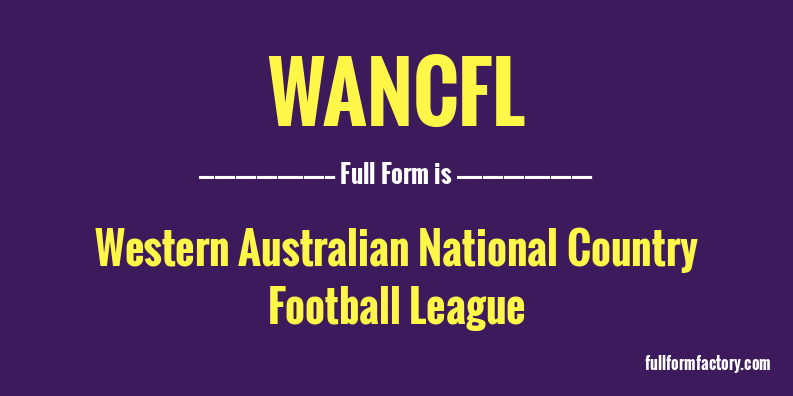 wancfl-full-form