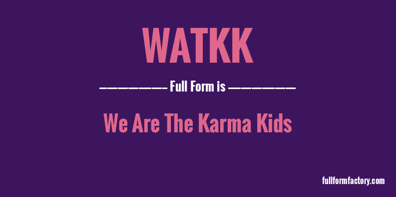 watkk-full-form