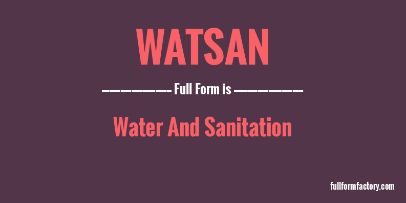 watsan-full-form