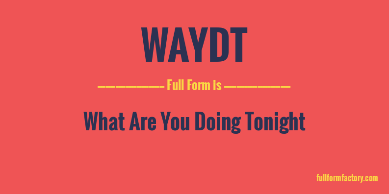 waydt-full-form