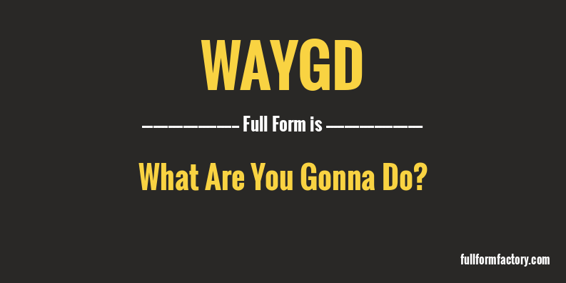 waygd-full-form