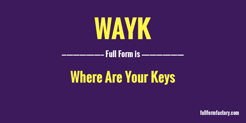 wayk-full-form