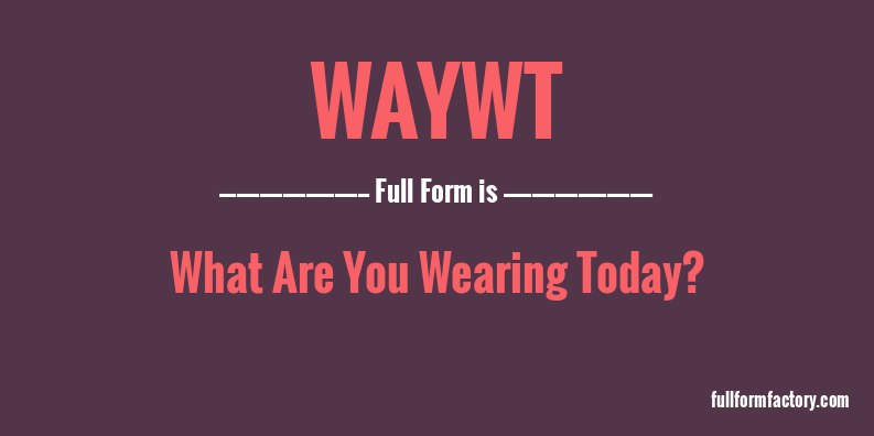 waywt-full-form