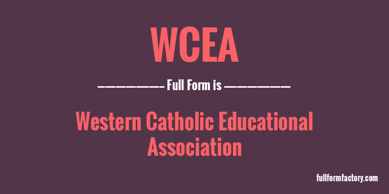 wcea-full-form