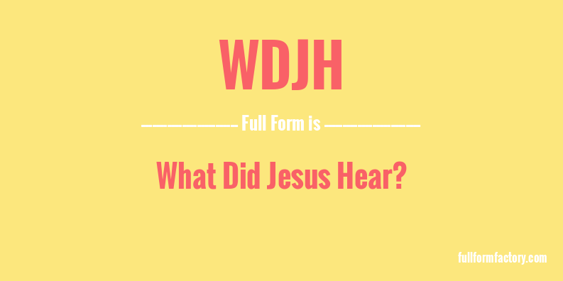 wdjh-full-form