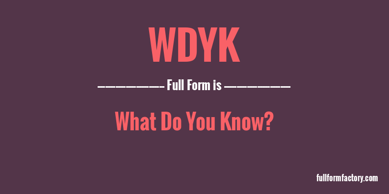 wdyk-full-form