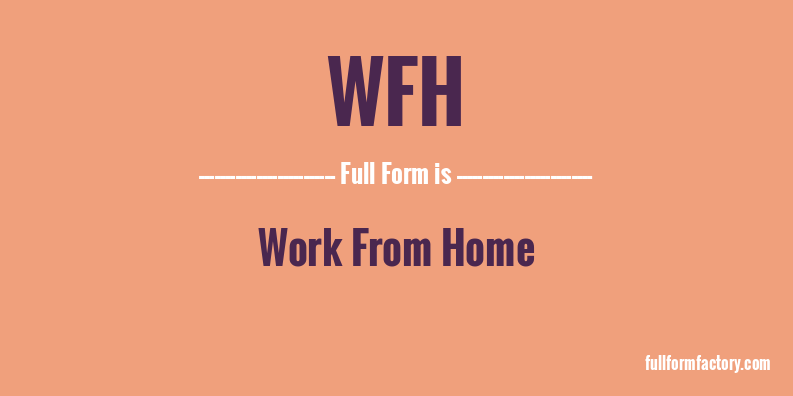 wfh-full-form