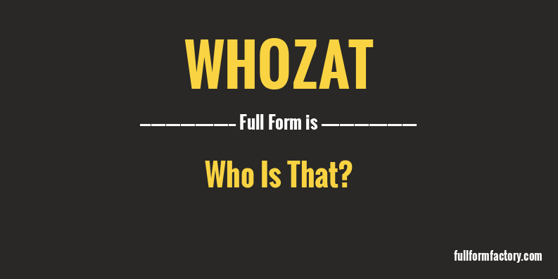 whozat-full-form