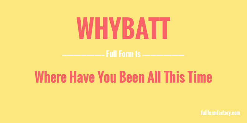 whybatt-full-form