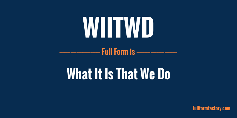 wiitwd-full-form