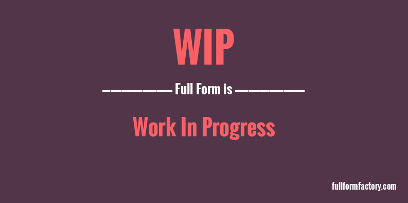 wip-full-form