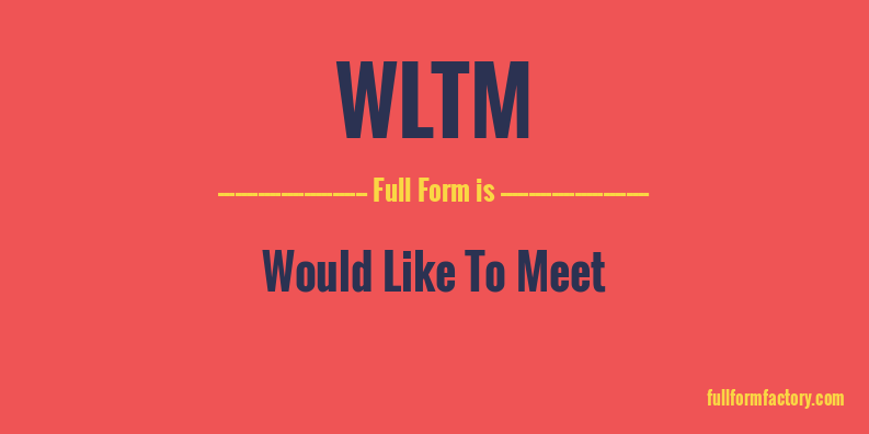 wltm-full-form