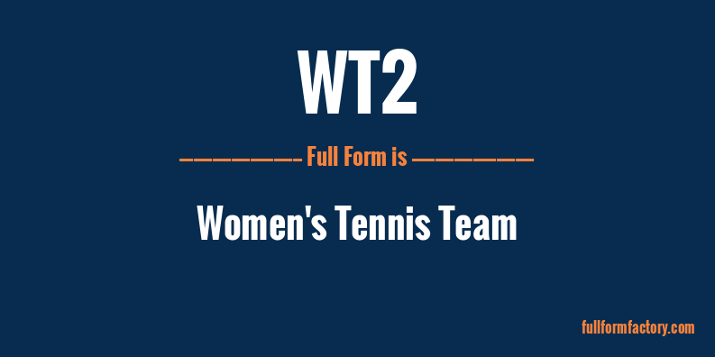 wt2-full-form