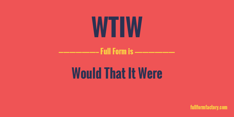 wtiw-full-form