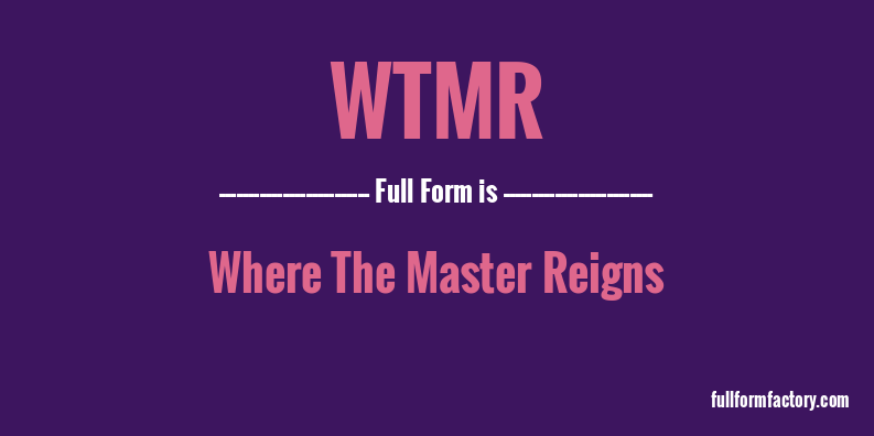 wtmr-full-form