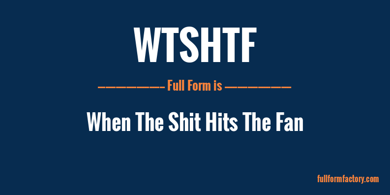 wtshtf-full-form