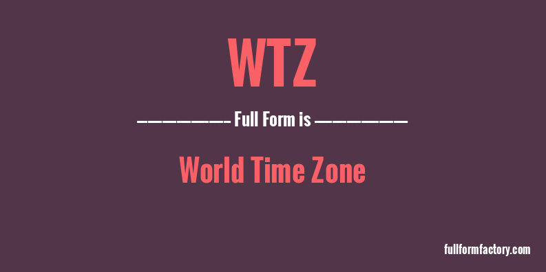 wtz-full-form