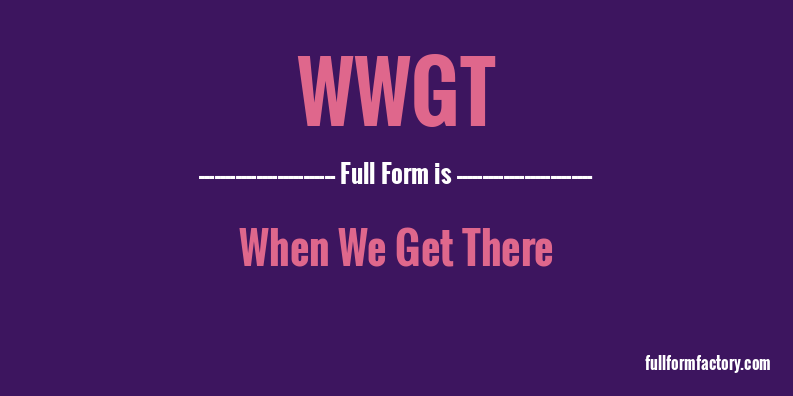 wwgt-full-form
