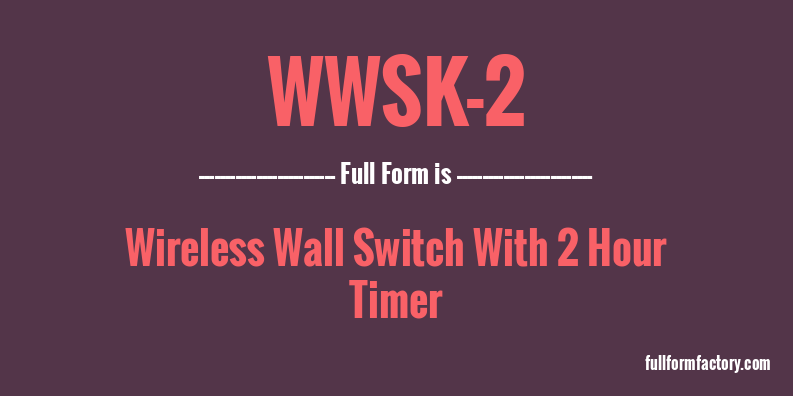 wwsk-2-full-form