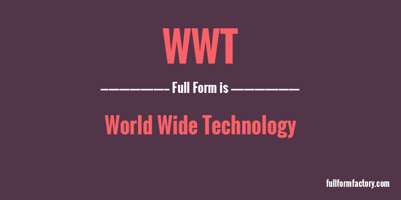 wwt-full-form