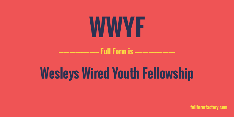wwyf-full-form