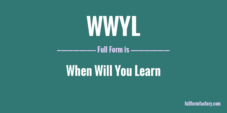 wwyl-full-form