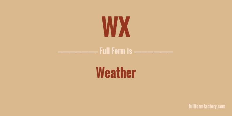 wx-full-form