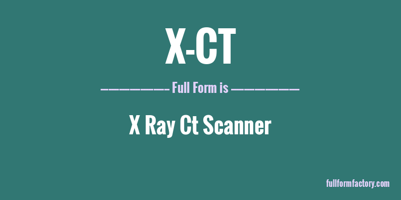 x-ct-full-form