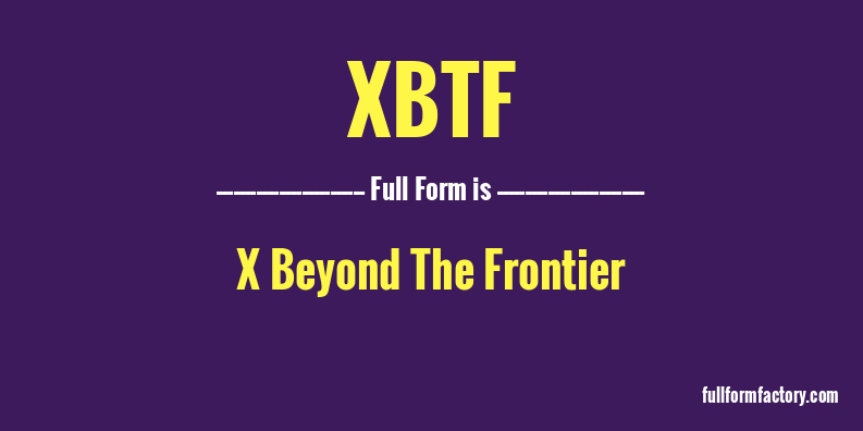 xbtf-full-form