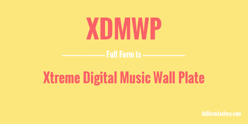 xdmwp-full-form