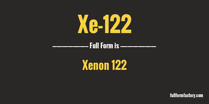 xe-122-full-form
