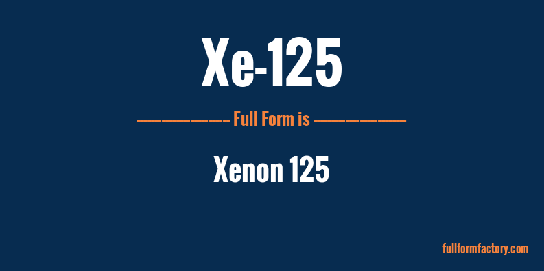 xe-125-full-form