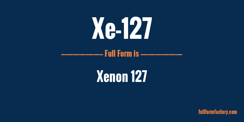 xe-127-full-form