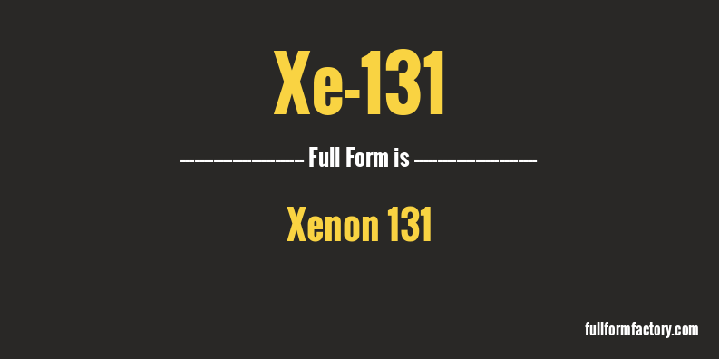 xe-131-full-form