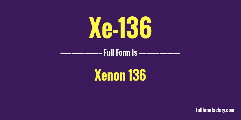 xe-136-full-form