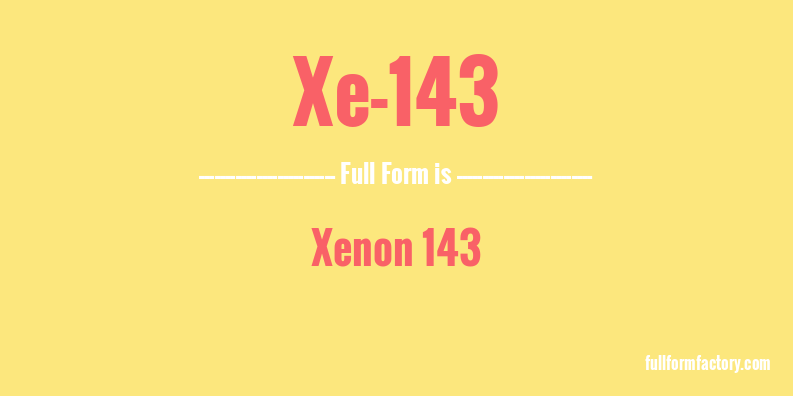 xe-143-full-form