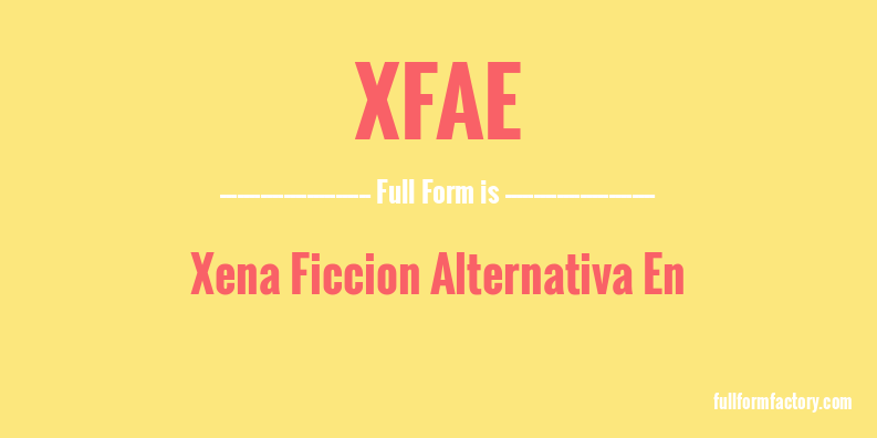 xfae-full-form