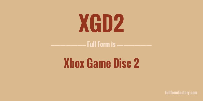 xgd2-full-form